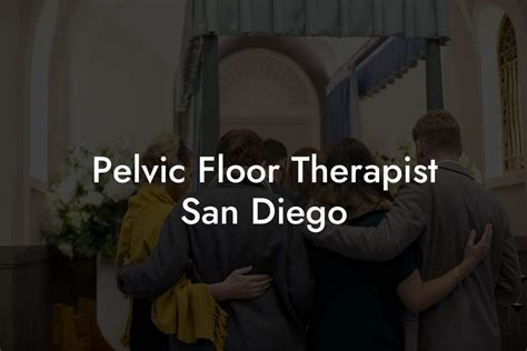 Pelvic Floor Therapist San Diego - Pelvic Floor Therapy | Exercises ...