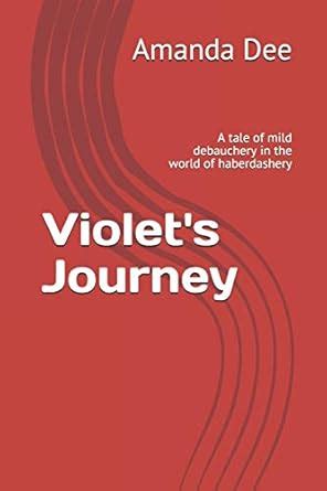 Buy Violet's Journey: A tale of mild debauchery in the world of ...