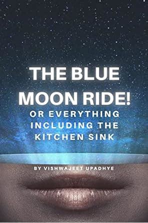 The Blue Moon Ride! or Everything Including The Kitchen Sink : Country ...