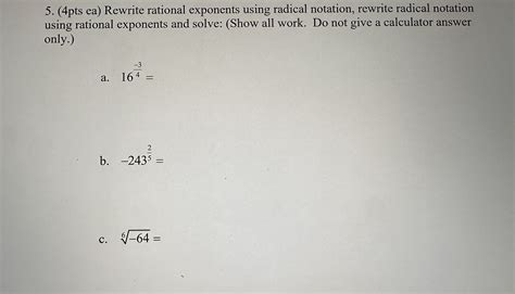 Solved 5. (4pts ea) Rewrite rational exponents using radical | Chegg.com