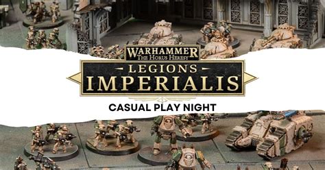 Hobby Bastion: Warhammer Legions Imperialis Casual Play Night, Shop 1 ...