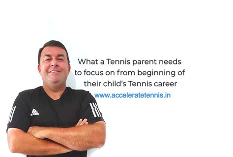 What a Tennis parent needs to focus on from beginning of their child’s ...