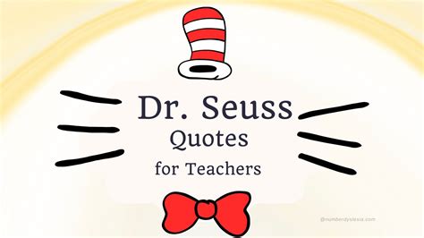 55 Inspiring Dr. Seuss Quotes for Teachers - Number Dyslexia