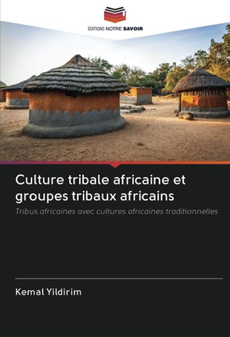 Buy Culture tribale africaine et groupes tribaux africains: Tribus ...