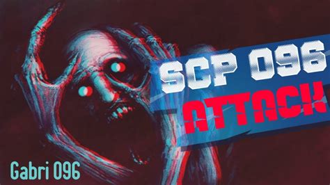 SCP 096 Attack