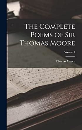 Buy The Complete Poems of Sir Thomas Moore; Volume 3 Book Online at Low ...