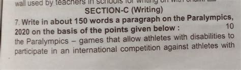 SECTION-C (Writing) 7. Write in about 150 words a paragraph on the ...