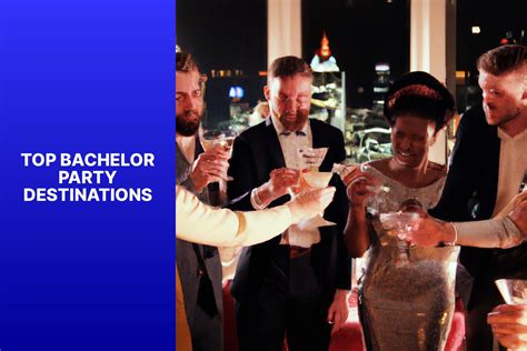 Bachelor Party Destinations: Best Places to Celebrate with Your Mates