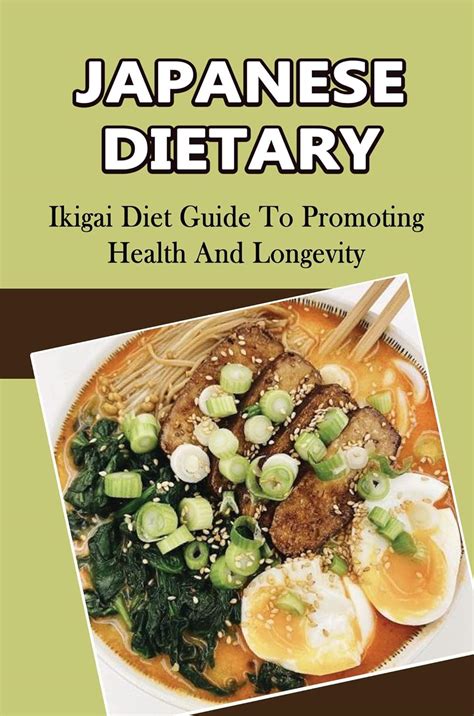 Japanese Dietary: Ikigai Diet Guide To Promoting Health And Longevity ...