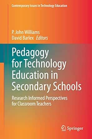 Pedagogy for Technology Education in Secondary Schools: Research ...