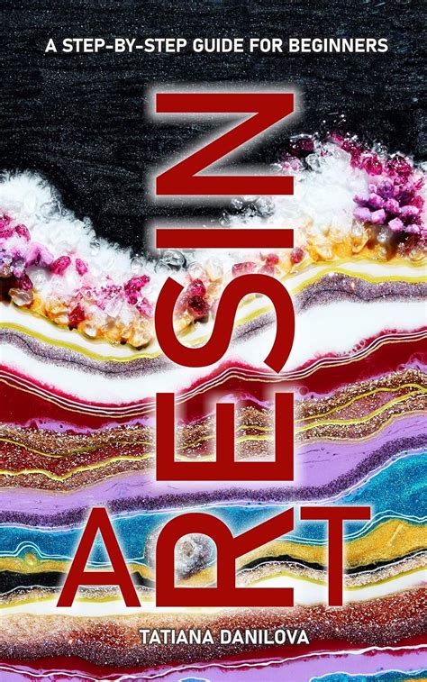Resin Art. A Step by Step Guide for Beginners: How to Work with Craft ...