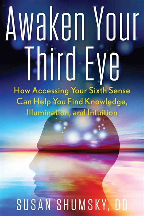 Awaken Your Third Eye: How Accessing Your Sixth Sense Can Help You Find ...