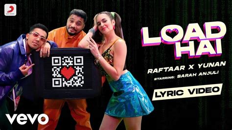 Watch Latest Hindi Video Song 'Load Hai' Sung By Raftaar & Yunan
