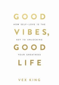 Good Vibes, Good Life: Buy Good Vibes, Good Life by Vex King Author at ...