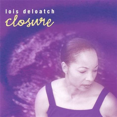Closure: Deloatch, Lois: Amazon.in: Music}