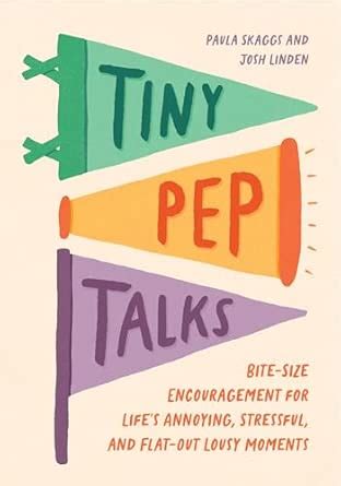 Buy Tiny Pep Talks: Bite-Size Encouragement for Life's Annoying ...