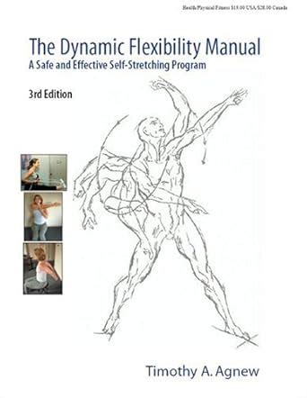 The Dynamic Flexibility Manual: A Safe and Effective Self Stretching ...