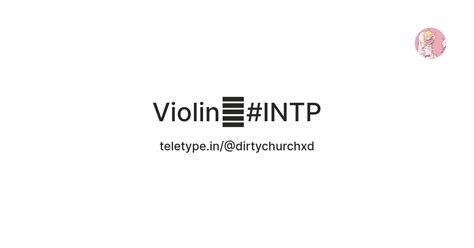 Violin🥃#INTP — Teletype