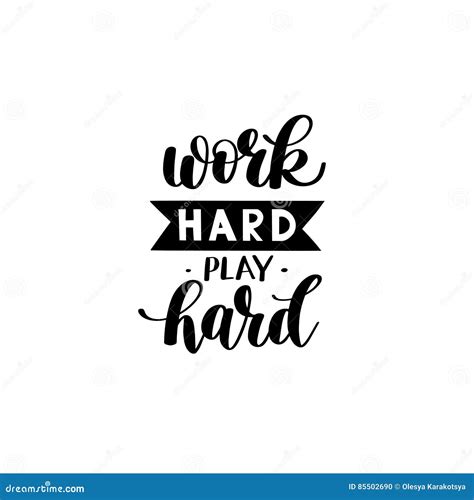 Work Hard Play Hard. Motivational Quote Stock Vector - Illustration of handwriting, decor: 85502690