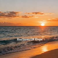 Horizons of Hope Song Download: Play & Listen Horizons of Hope all MP3 ...