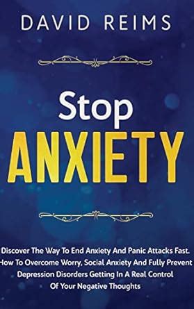 Buy Stop Anxiety: Discover the Way to End Anxiety and Panic Attacks ...