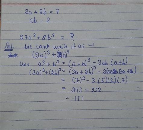 If 3a +2b=7 and ab=-2 find the values of 27a cube + 8b cube - Brainly.in
