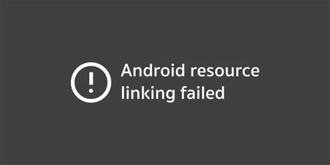 Image result for Android Resource Linking Failed Error