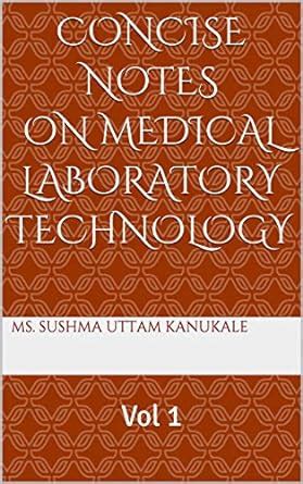 Concise notes on Medical Laboratory Technology: Vol 1 eBook : KANUKALE ...