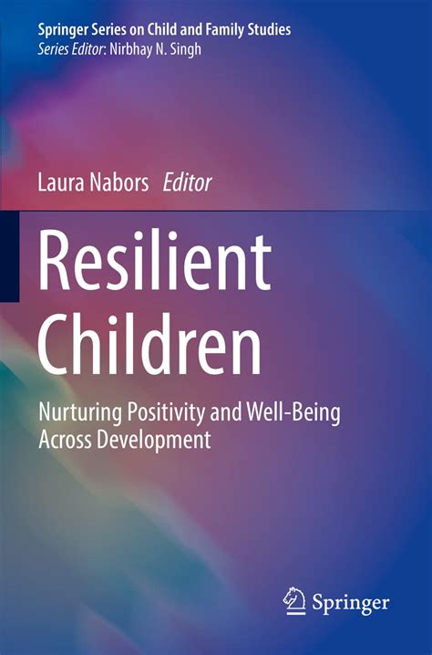 Resilient Children: Nurturing Positivity and Well-Being Across ...