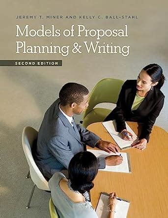 Models of Proposal Planning & Writing eBook : Miner, Jeremy T., Ball ...