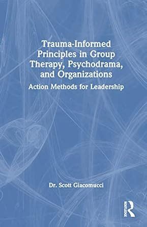 Buy Trauma-Informed Principles in Group Therapy, Psychodrama, and ...