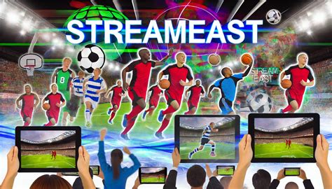 StreamEast: Sports Streaming with Innovation & Accessibility - Cashwesh