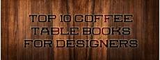 Top 10 Coffee Table Books by Top 10 Coffee Table Books For Designers Actually Top 10 Coffee Table Books