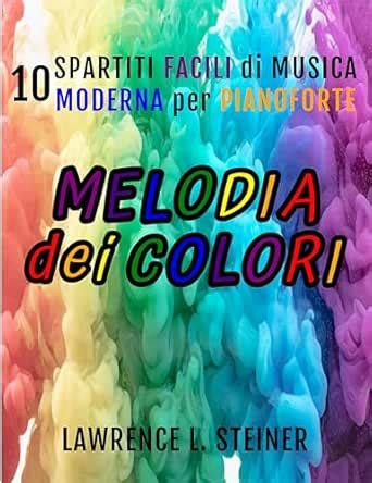Melodia dei Colori: 10 Spartiti Facili di Musica Moderna per Pianoforte ...