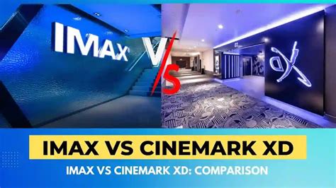 IMAX vs Cinemark XD - A Cinematic Showdown for Technical Comparison