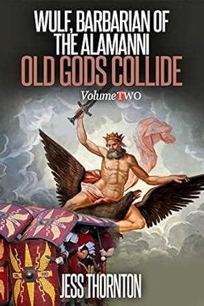 Old Gods Collide 2 Wulf the Barbarian of the Alamanni: The Blue Queen ...