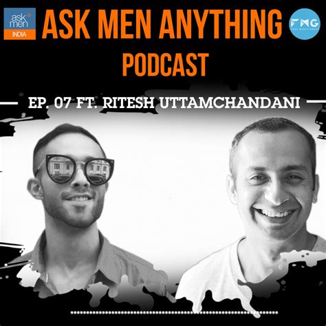 Ask Men Anything Podcast Ep. 07 Ft. Ritesh Uttamchandani (Podcast podcast)