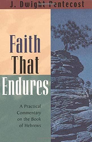 Buy Faith That Endures: A Practical Commentary on the Book of Hebrews ...