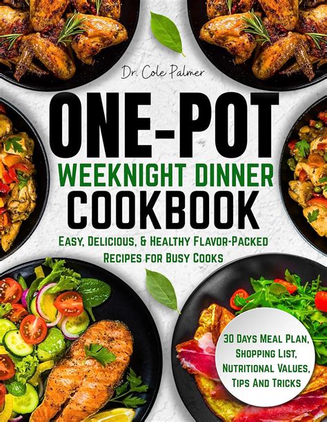 One-Pot Weeknight Dinner Cookbook: Easy, Delicious, & Healthy Flavor ...
