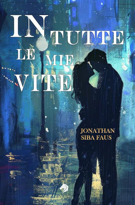 In tutte le mie vite: tragedia, romanticismo e storia (Italian Edition ...