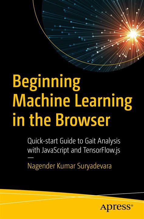 Buy Beginning Machine Learning in the Browser: Quick-start Guide to ...
