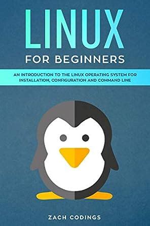 Buy Linux for Beginners: An Introduction to the Linux Operating System ...
