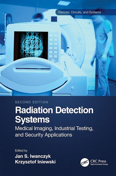 Radiation Detection Systems: Medical Imaging, Industrial Testing, and ...