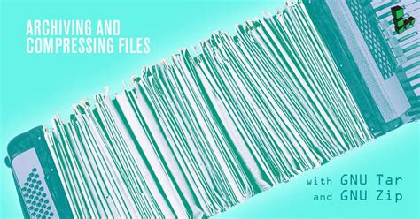 Archiving and Compressing files with GNU Tar and GNU Zip | Linode Docs