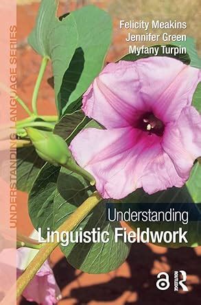 Understanding Linguistic Fieldwork (Understanding Language) eBook ...