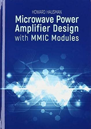 Microwave Power Amplifier Design with MMIC Modules : Hausman, Howard ...