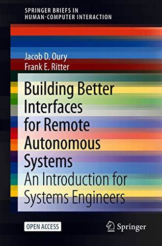 Building Better Interfaces for Remote Autonomous Systems: An ...