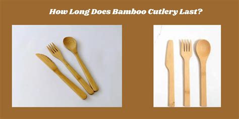 How Long Does Bamboo Cutlery Last? – Meserii