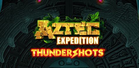 Aztec Expedition ThundershotsDownload it from Aztec Expedition ...