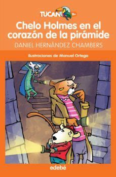 CHELO HOLMES EN EL CORAZÓN DE LA PIRÁMIDE | Daniel Hernández Chambers ...